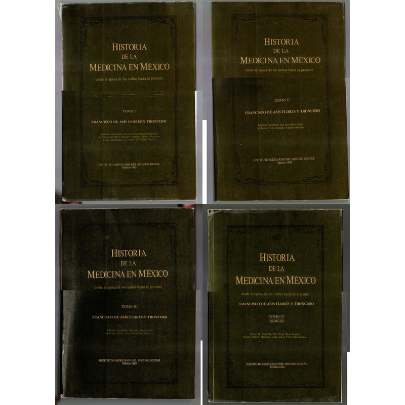 Historia Medicina En Mexico Asis Flores Troncoso Mexico 1982