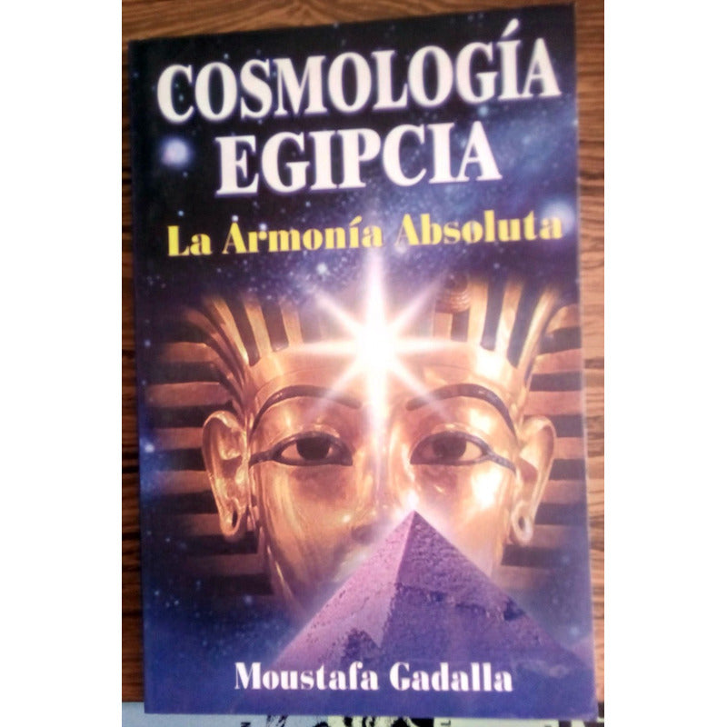 Cosmologia Egipcia. M Gadalla, Tomo Ed., Mexico, 1999