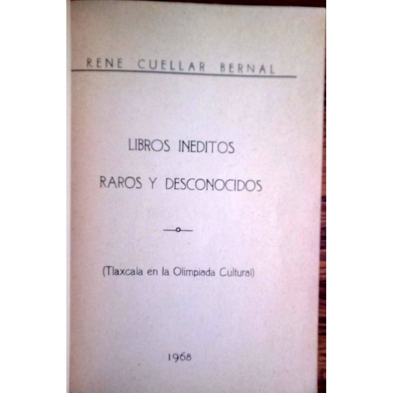 Libros Ineditos, Raros Y Desconocidos De Tlaxcala, 1968