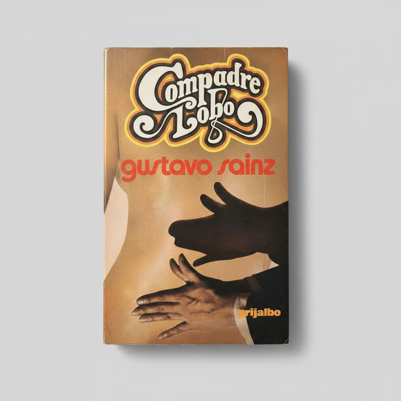 Compadre Lobo. Gustavo Sainz (1978)