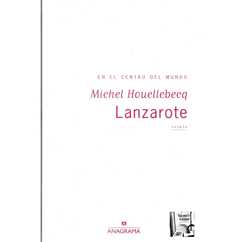 Lanzarote -relatos Y_fotos-. Michel Houellebecq, España 2000