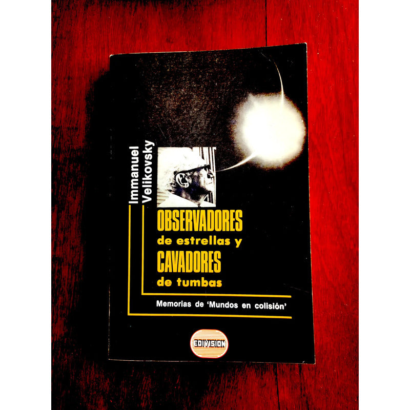 Observadores Estrellas Y Cavadores De Tumbas. Velikovsky (1a
