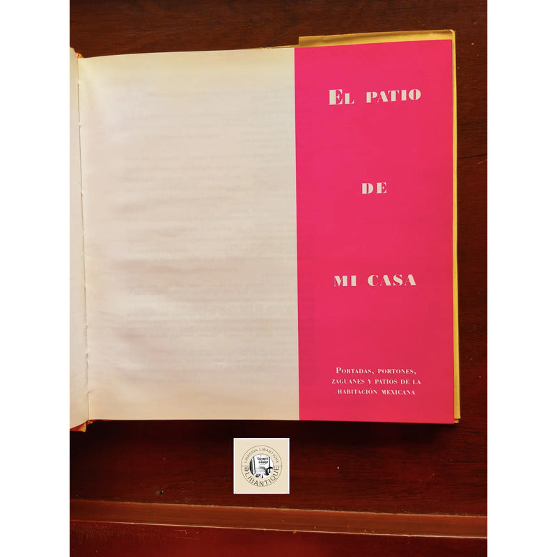 El Patio De Mi Casa: Portadas, Zaguanes, Patios Mexicanos