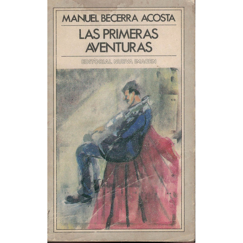 Primeras Aventuras, Las. Manuel Becerra Acosta, 1983