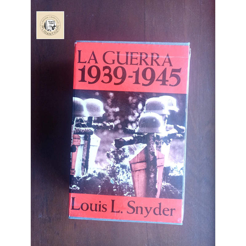 La Guerra 1939-45, Ascenso Nazismo. Louis L Snyder