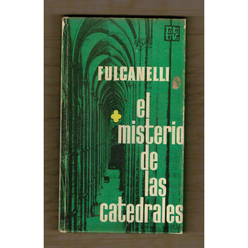 El Misterio De Las Catedrales. Fulcanelli, España 1972
