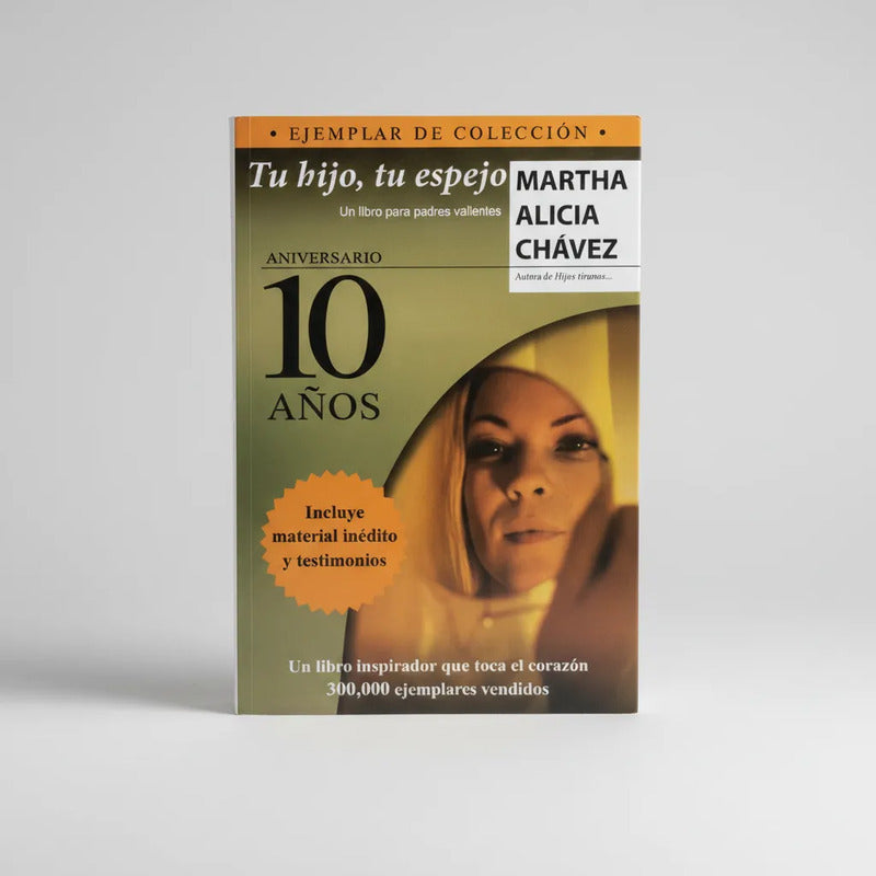Tu Hijo, Tu Espejo. Un Libro Para Padres. Alicia Chavez