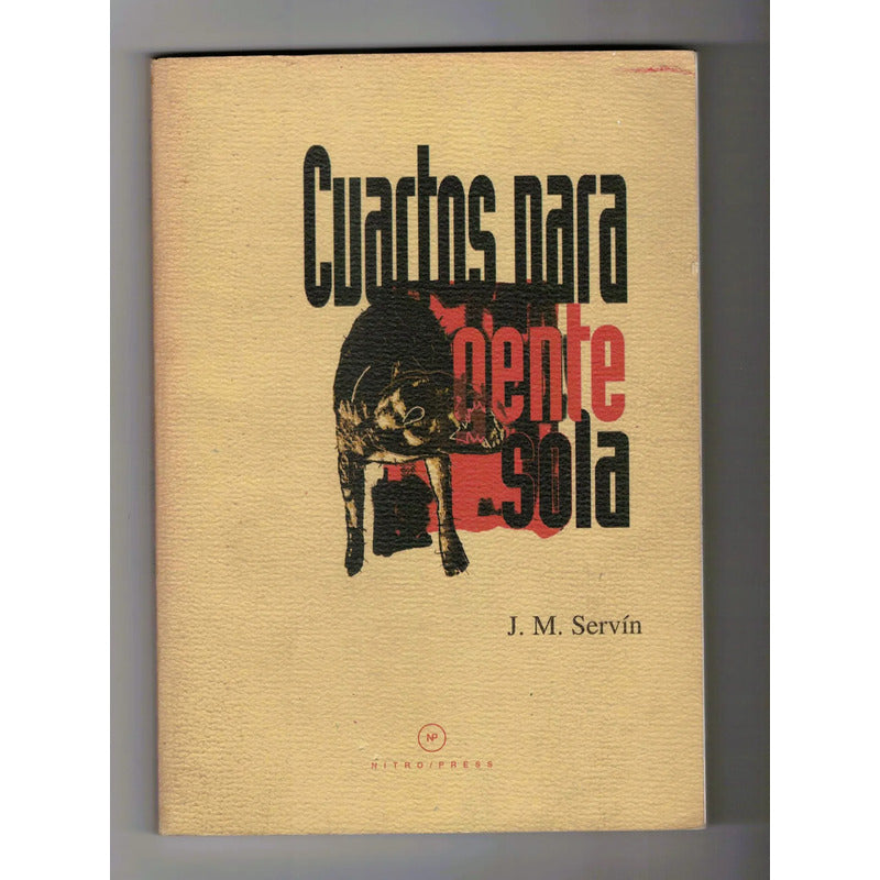 "Cuartos para gente sola" J. M. Servin, Nitro Press editorial, México 1999