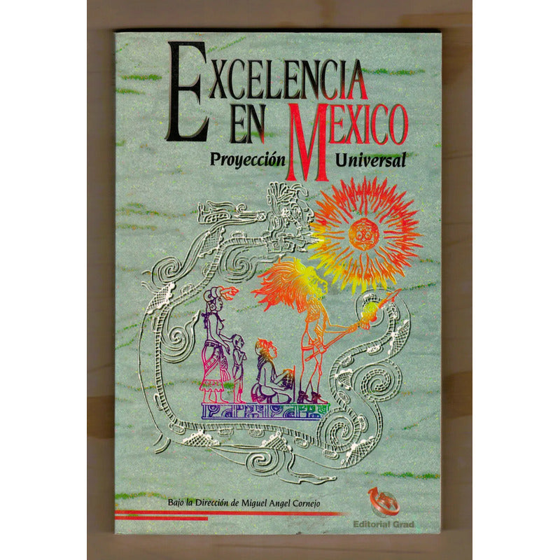 Excelencia Mexico, Proyeccion Universal Miguel Angel Cornejo