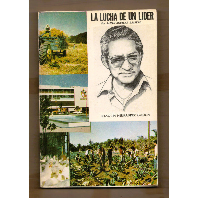La Lucha De Un Lider Hernandez Galicia. Aguilar Briseño 1983