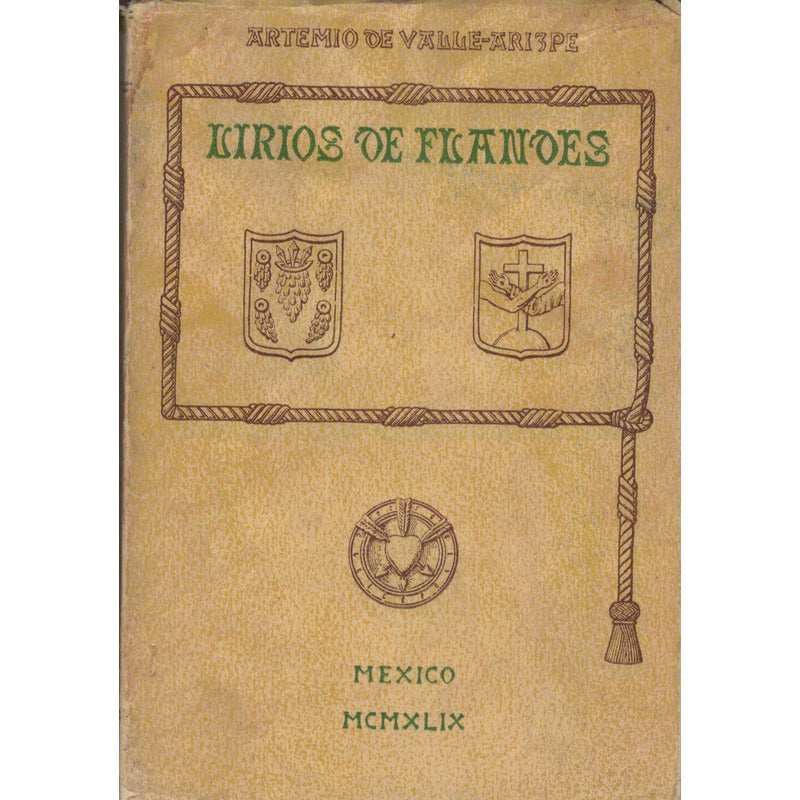 Lirios De Flandes. Artemio De Valle- Arizpe. Mexico 1949