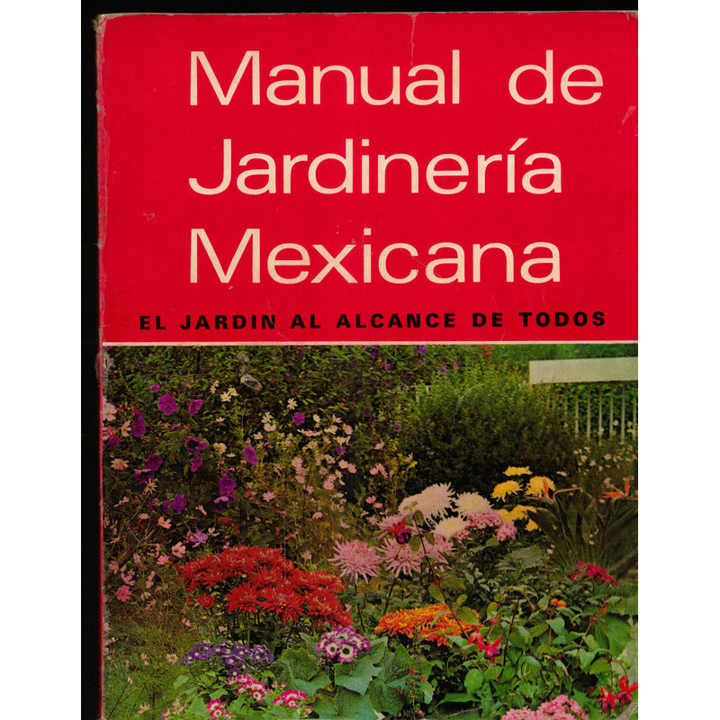 Manual, Jardineria Mexicana. Romo De Roldan, Mexico 1973