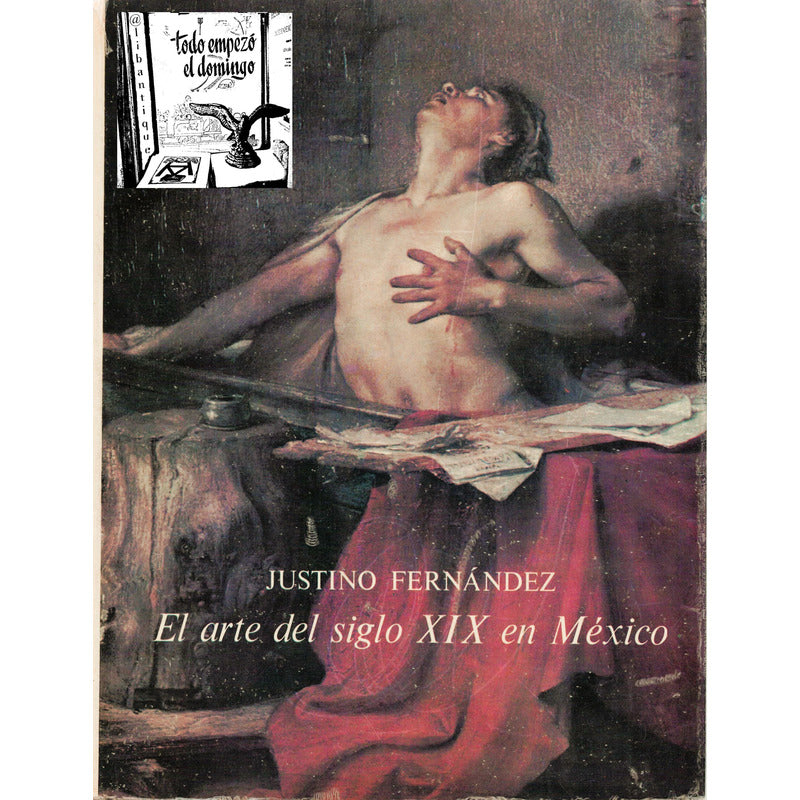 Arte Del Siglo X I X En Mexico. Justino Fernandez