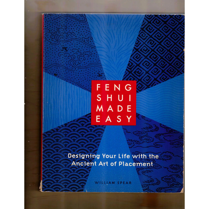 Feng Shui Made Easy. William Spear, U S 1995