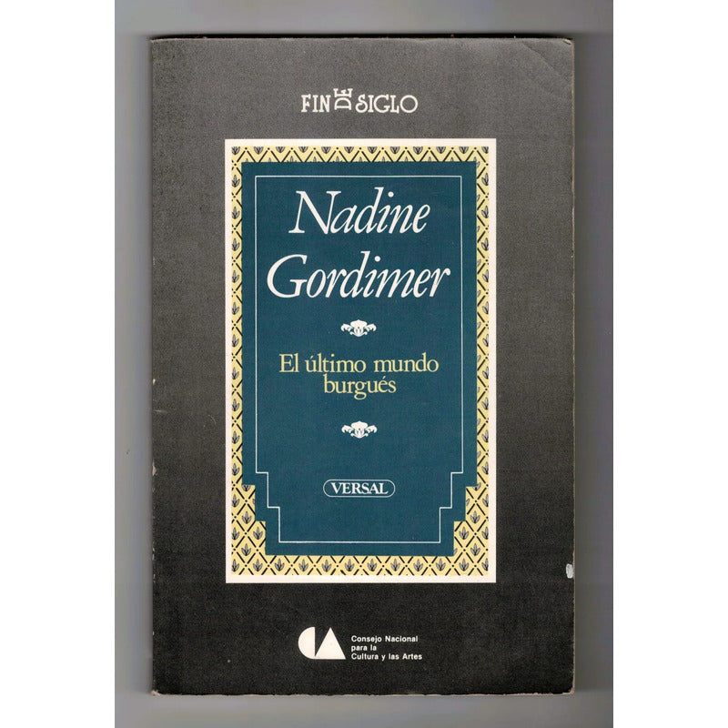 El Ultimo Mundo Burgues. Nadine Gordimer, Conaculta 1990