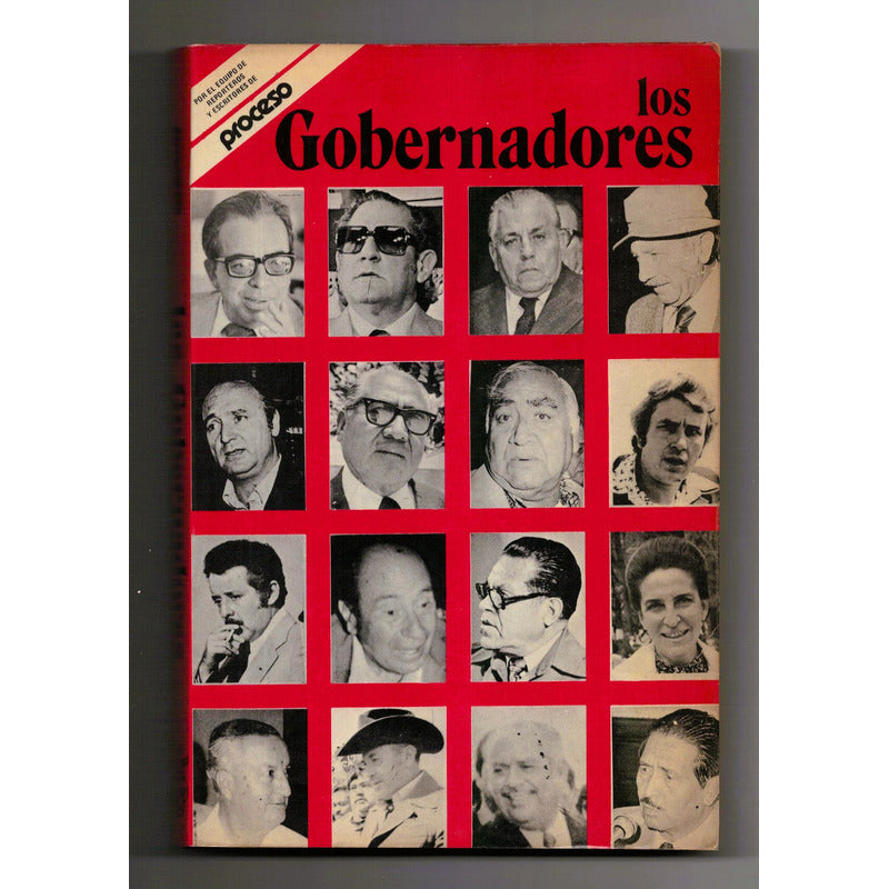 Los Gobernadores. Ortiz Pinchetti Et Al, Mexico 1980 (3a)