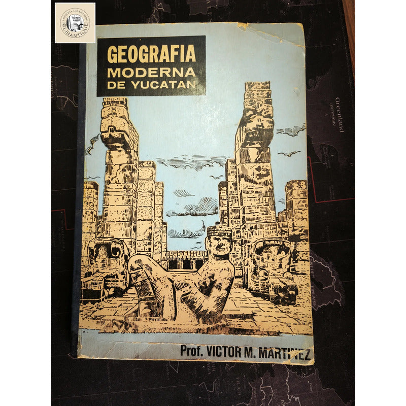 Geografia Moderna De Yucatan Victor M Martinez