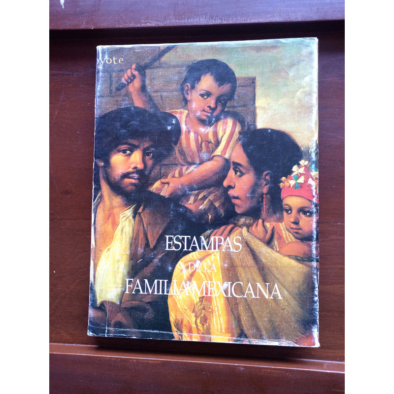 Estampas De La Familia Mexicana. Sabau Garcia, Mexico 1994