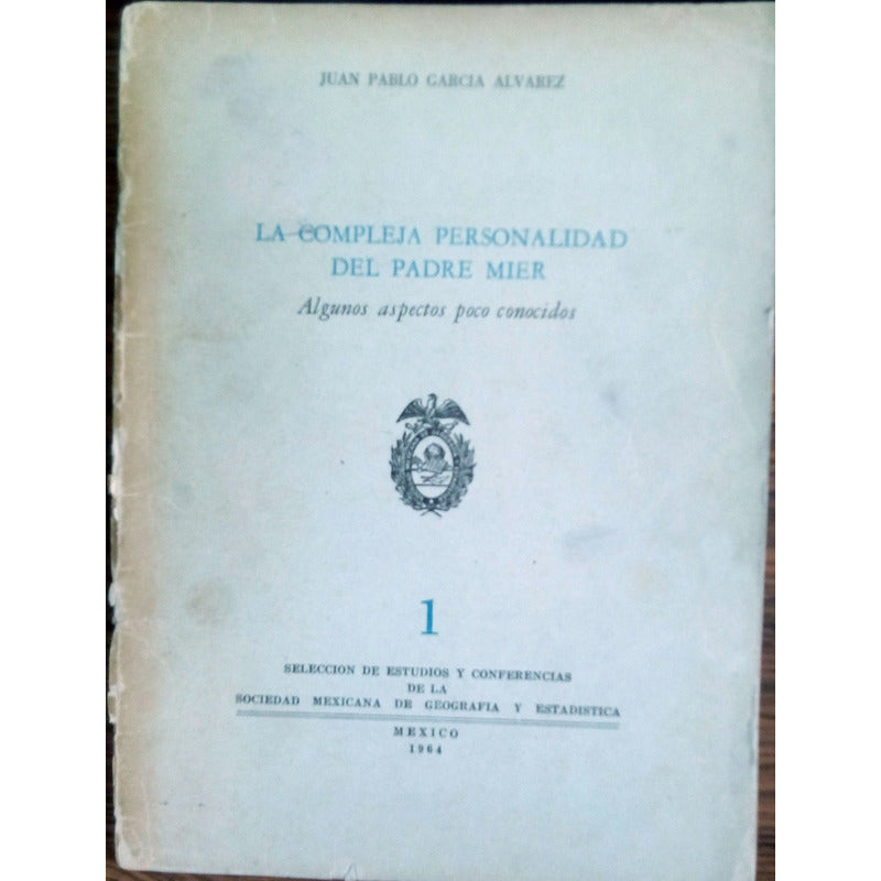 Compleja Personalidad Del Padre ( Fray Servando T) Mier 1964