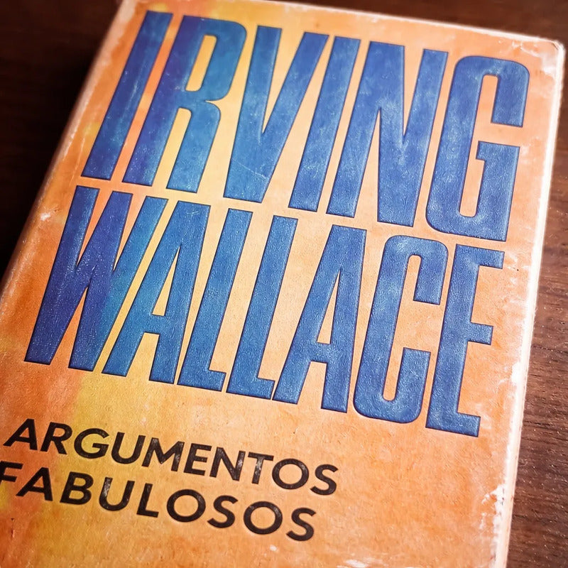 Argumentos Fabulosos. Irving Wallace, España 1975 (tela)
