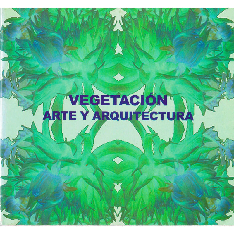 Vegetacion, Arte Y Arquitectura. -simbolos De Nacionalismo-