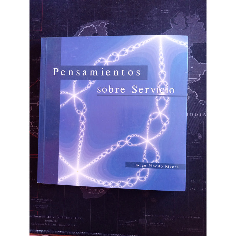 Pensamientos Sobre Servicio. Pinedo Rivera, Mexico 2003