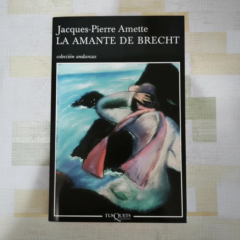 La Amante De Brecht. J Pierre Amette, Premio Goncourt 2003