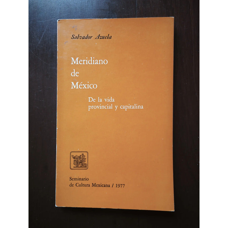 Meridiano De México. Salvador Azuela (anecdotario)