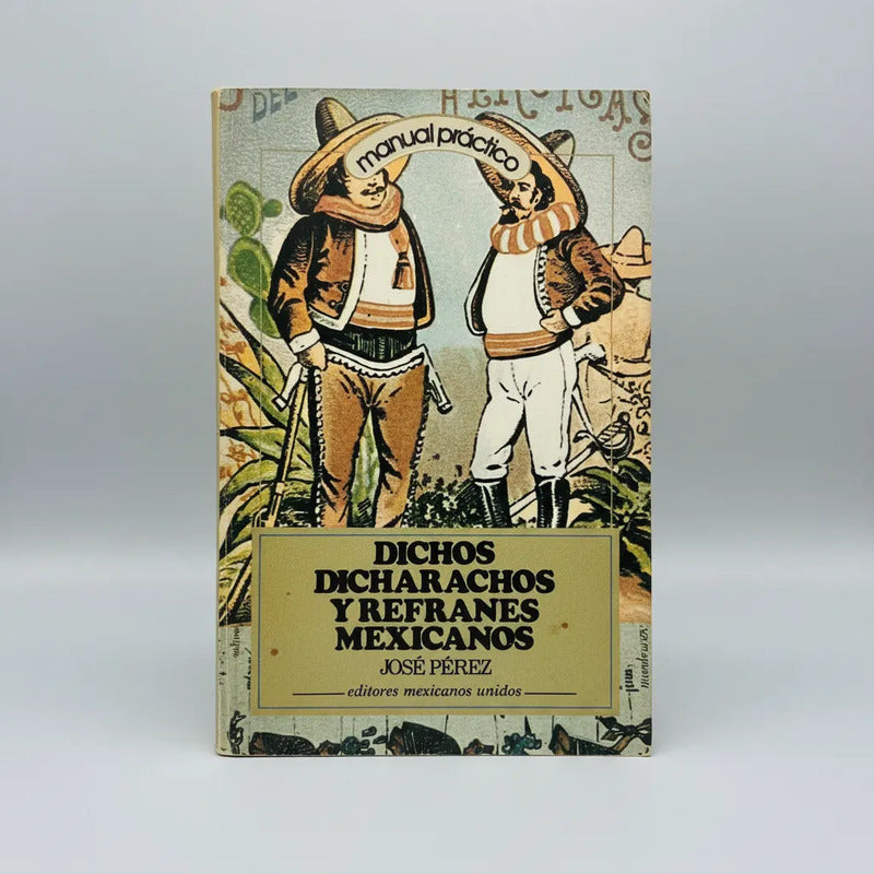 Dichos Dicharachos Y Refranes Mexicanos Jose Perez