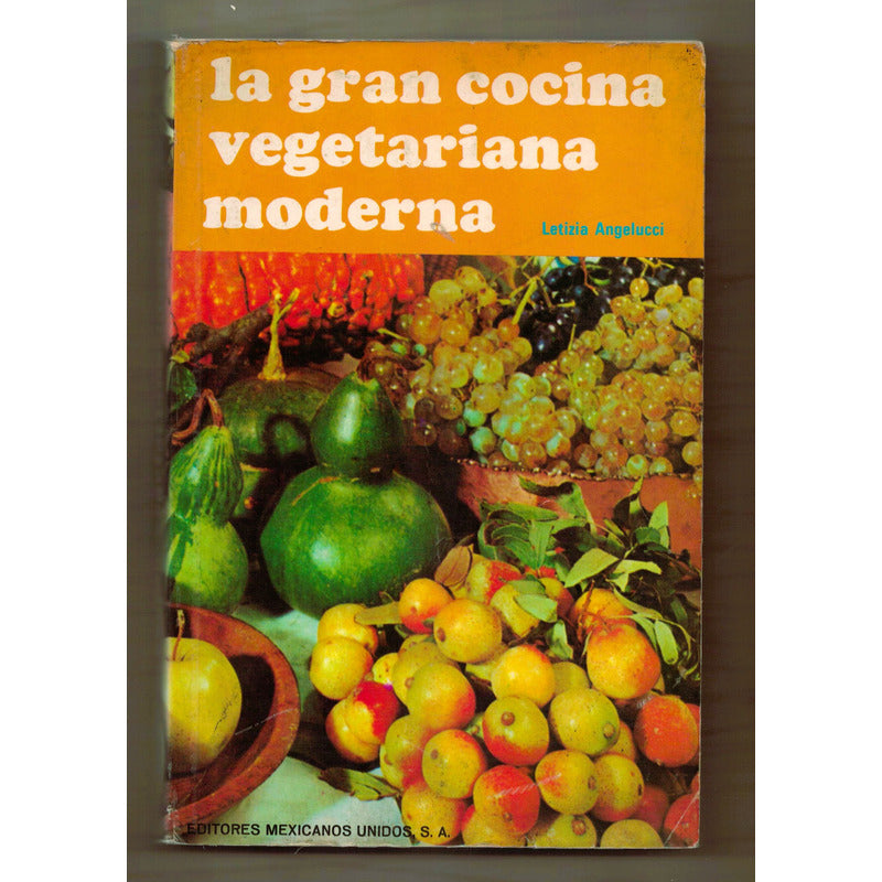 La Gran Cocina Vegtariana Letizia Angelucci Mexico 1975 (1a)