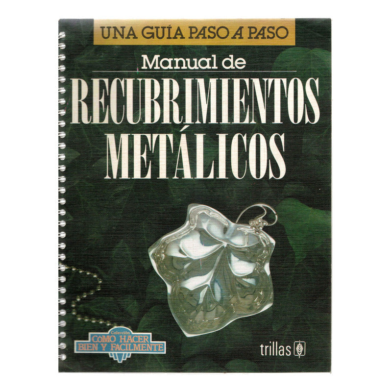 Manual, Recubrimiento Metalico -paso A Paso- Mexico 1995