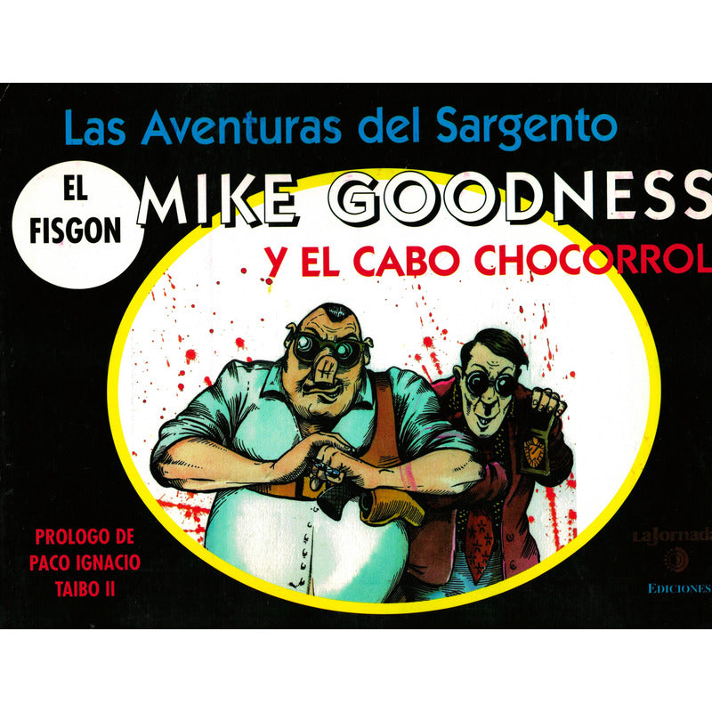 Aventuras Sargento Mike Goodness Y Cabo Chocorrol. El Fisgon