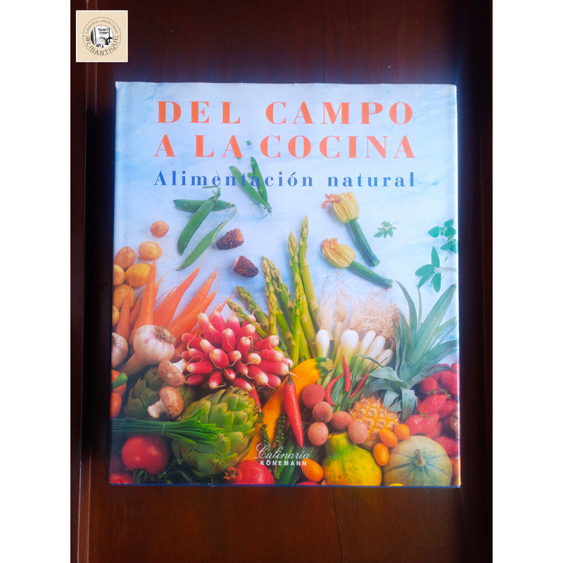Del Campo A La Cocina. Andre Domine, Konemann Editor 1997