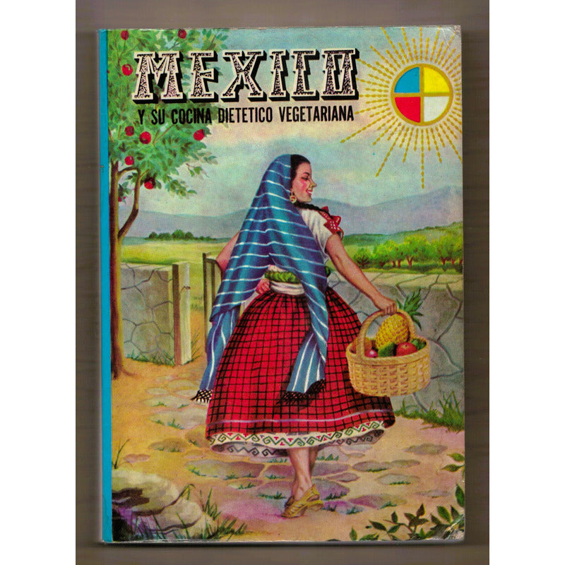 Mexico Cocina Dietetico Vegetariana Maria Alonso Mexico 1971