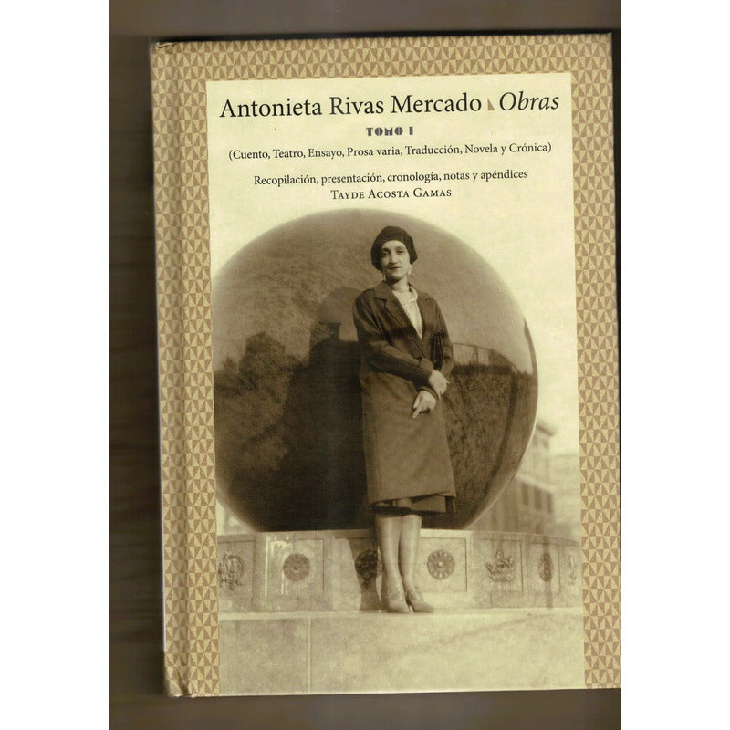 Antonieta Rivas Mercado, Obras 2vol. Mexico 2019