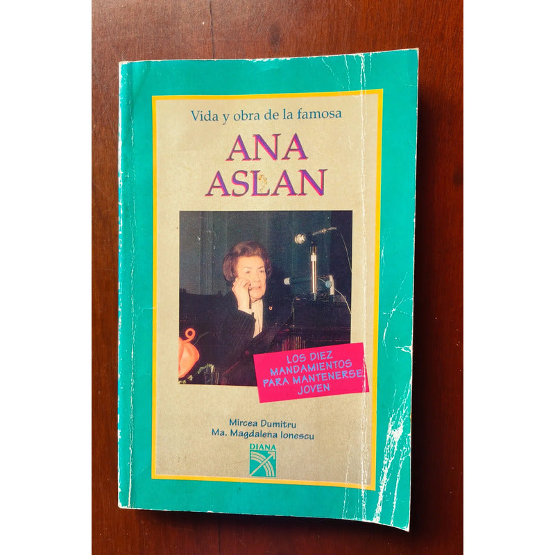 Vida Obra De Ana Aslan. Mircea Dimitru (juventud Mantenerse)