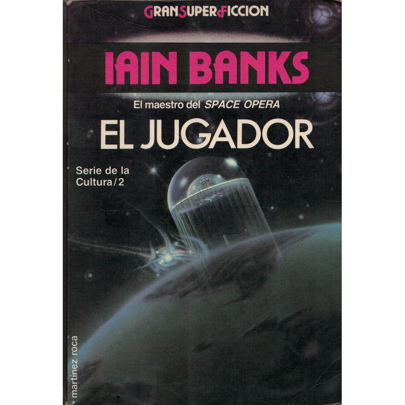 El Jugador. Iain Banks, Col. Superficcion 1992
