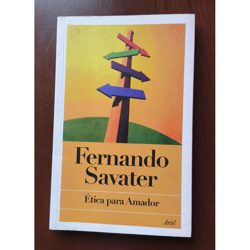 Ética Para Amador. Fernando Savater, Editorial Ariel G