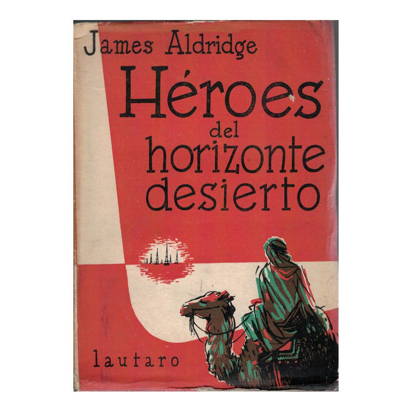 Heroes_del_horizonte. J Aldridge, Lautaro_ed, Bs. As. 1957