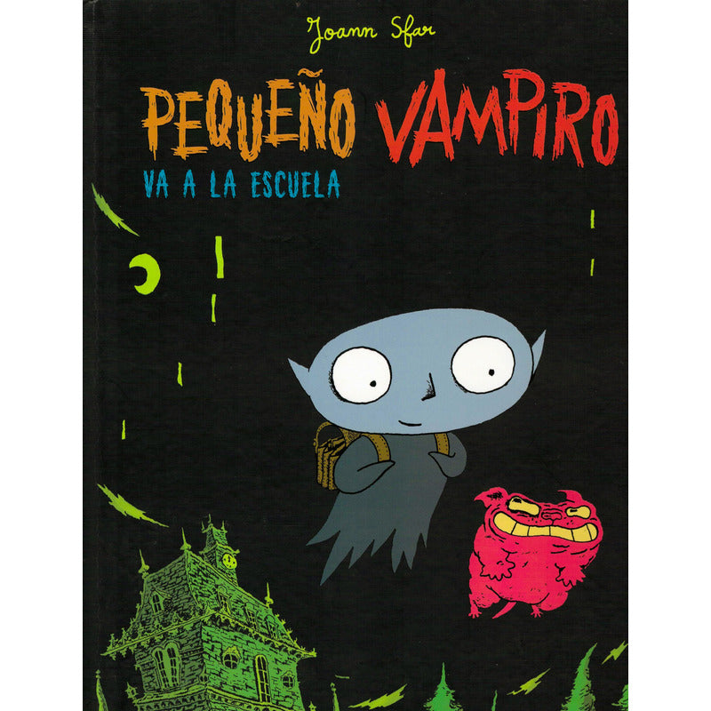 Pequeño Vampiro Va A La Escuela. Joann Sfar, España 2010