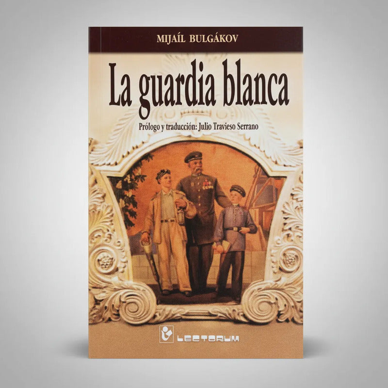 La Guardia Blanca Mijail Bulgakov Revolucion Rusa