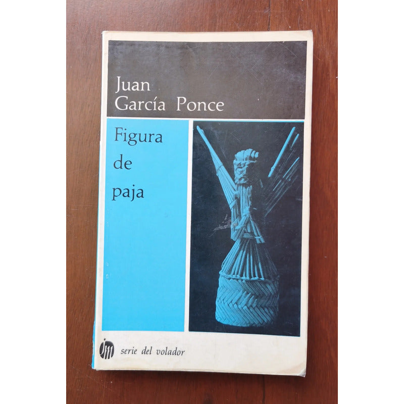 Figura De Paja. Juan García Ponce, 1985