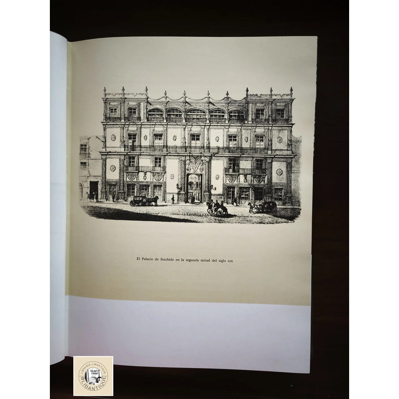 El Palacio De Iturbide. Ricardo Legorrreta Et Al 1972
