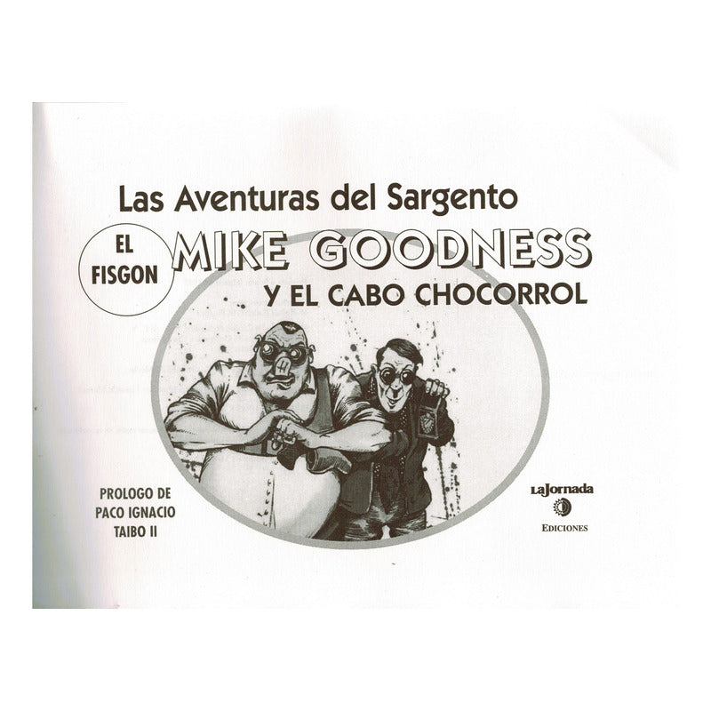 Aventuras Sargento Mike Goodness Y Cabo Chocorrol. El Fisgon