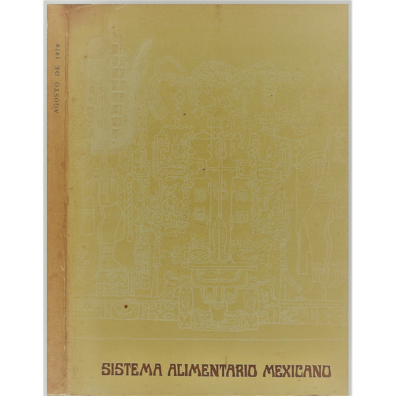 Sistema Alimentario Mexicano 1979-82. P R O Y E C T O