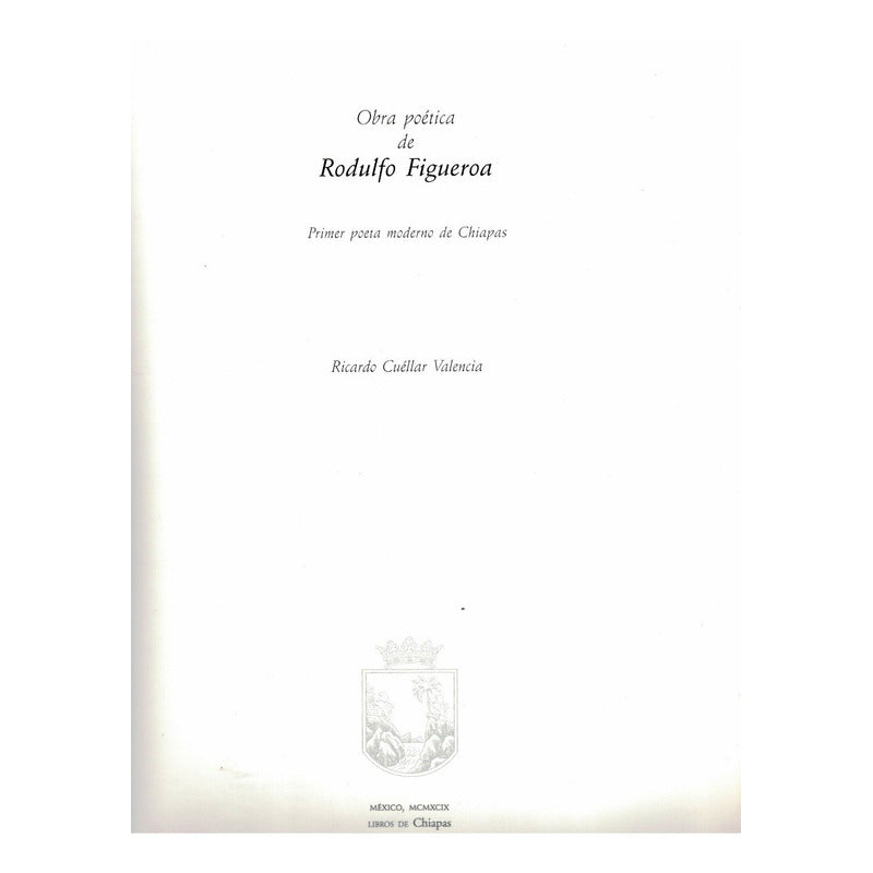 Obra Poetica De Rodulfo Figueroa. Cuellar Valencia, 1999