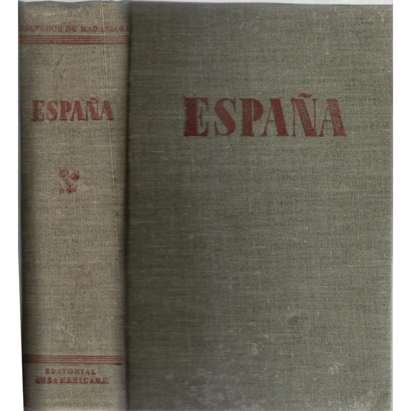 España. S Madariaga,_sudamericana_ed., Argentina 1944