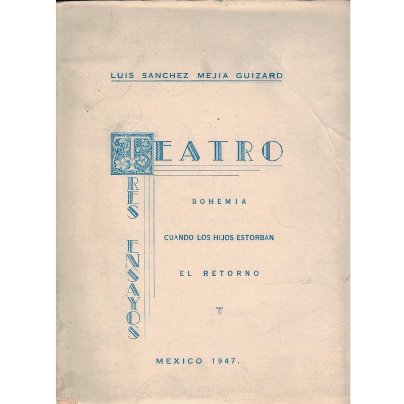 Teatro [3_ensayos]. Sanchez Mejia, Mexico 1947