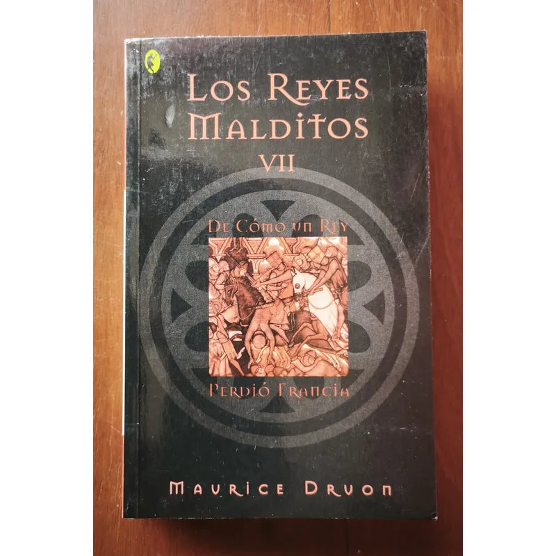 Los Reyes Malditos #7. Maurice Druon, España 2008