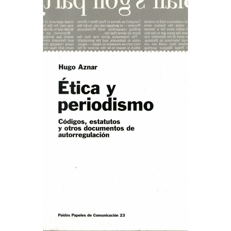 Etica Y Periodismo. Hector  Aznar, España 1999